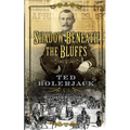 Shadow Beneath The Bluffs - Paperback