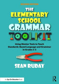 The Elementary School Grammar Toolkit: Using Mentor Texts to Teach Standards-Based Language and Grammar in Grades 3-5 - Paperback