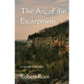 The Arc of the Escarpment: A Narrative of Place - Paperback