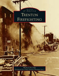 Trenton Firefighting - Hardcover