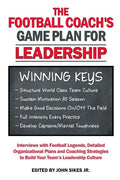 Football Coach's Game Plan for Leadership: Interviews with Football Legends, Detailed Organizational Plans and Coaching Strategies to Build Your Team' - Paperback