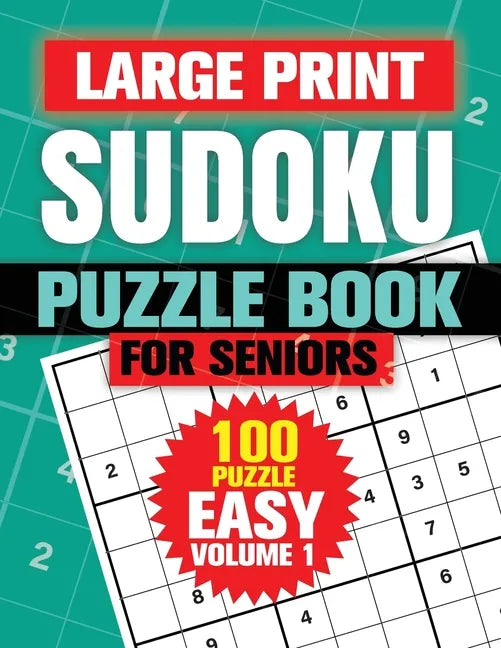 Large Print Sudoku Puzzle Books For Seniors: 100 Easy Sudoku Puzzles For Adults, Big Bold 1 Puzzle Per Page With Solutions Pages Inside For Aging Peop - Paperback