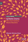 Synthetic Cinema: The 21st-Century Movie Machine - Hardcover
