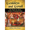 Goddess and Grail: The Battle for King Arthur's Promised Land - Paperback