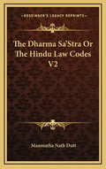 The Dharma Sa'stra or the Hindu Law Codes V2 - Hardcover