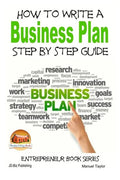 How to Write a Business Plan - Step by Step guide - Paperback