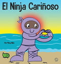 El Ninja Cariñoso: Un libro de aprendizaje socioemocional para niños sobre cómo desarrollar el cuidado y el respeto por los demás - Hardcover