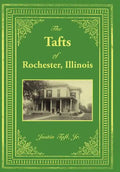 The Tafts of Rochester, Illinois - Hardcover