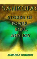 Sankofa: Stories of Power, Hope, and Joy - Paperback