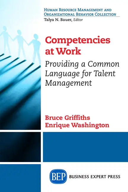 Competencies at Work: Providing a Common Language for Talent Management - Paperback