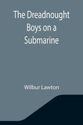 The Dreadnought Boys on a Submarine - Paperback