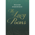 The Lucy Poems;Including an Excerpt from 'The Collected Writings of Thomas De Quincey' - Paperback
