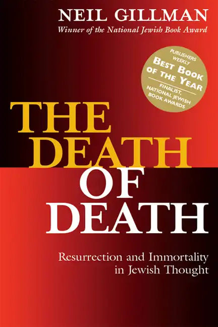 The Death of Death: Resurrection and Immortality in Jewish Thought - Hardcover