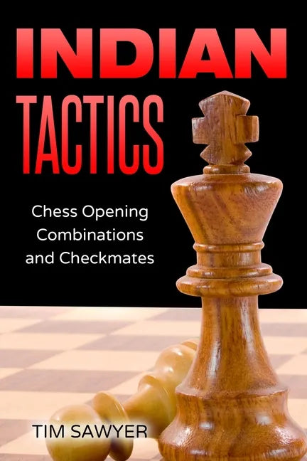 Indian Tactics: Chess Opening Combinations and Checkmates - Paperback