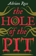 The Hole of the Pit: The Lost Classic of Weird Fiction - Paperback