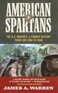 American Spartans: The U.S. Marines: A Combat History from Iwo Jima - Paperback