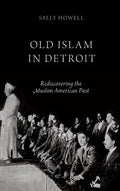 Old Islam in Detroit: Rediscovering the Muslim American Past - Hardcover