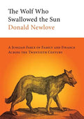 The Wolf Who Swallowed the Sun: A Jungian Fable of Family and Finance Across the Twentieth Century - Paperback