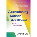 Approaching Autistic Adulthood: The Road Less Travelled - Paperback