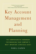 Key Account Management and Planning: The Comprehensive Handbook for Managing Your Compa - Paperback
