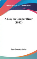 A Day on Cooper River (1842) - Hardcover