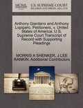 Anthony Giardano and Anthony Lopiparo, Petitioners, V. United States of America. U.S. Supreme Court Transcript of Record with Supporting Pleadings - Paperback