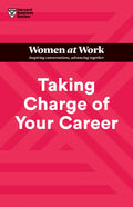 Taking Charge of Your Career (HBR Women at Work Series) - Hardcover