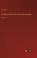 Revista de España, de Indias y del extranjero: Tomo 11 - Hardcover