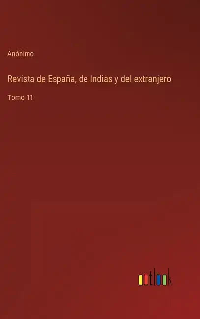 Revista de España, de Indias y del extranjero: Tomo 11 - Hardcover