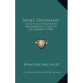 Miles Genealogy: John Miles of Concord, Massachusetts, and His Descendants (1920) - Hardcover