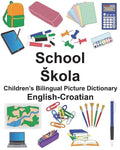 English-Croatian School/Skola Children's Bilingual Picture Dictionary - Paperback