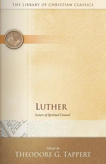 Luther: Letters of Spiritual Counsel - Paperback