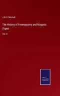 The History of Freemasonry and Masonic Digest: Vol. II - Hardcover