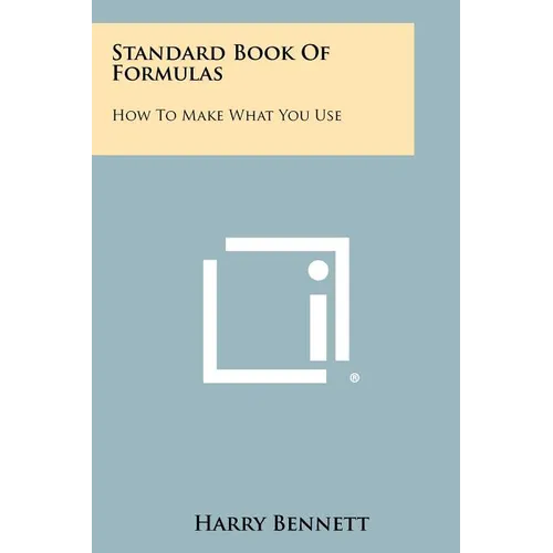 Standard Book of Formulas: How to Make What You Use - Paperback