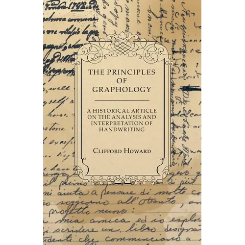 The Principles of Graphology - A Historical Article on the Analysis and Interpretation of Handwriting - Paperback