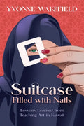 Suitcase Filled with Nails: Lessons Learned from Teaching Art in Kuwait - Paperback