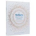 The Mother's Gratitude Journal: An Easy Guide to Capturing Everyday Joys and Milestone Moments - Hardcover