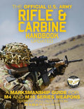 The Official US Army Rifle and Carbine Handbook - Updated: A Marksmanship Guide for M4 and M16 Series Weapons: Current, Full-Size Edition - Giant 8.5" - Paperback