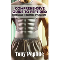 Comprehensive Guide to Peptides: From Basics to Advanced Applications - Paperback