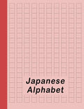 Japanese Alphabet: Hiragana Katakana Genkouyoushi & Kanji Practice Workbook - Red - Paperback