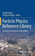 Particle Physics Reference Library: Volume 3: Accelerators and Colliders - Hardcover