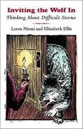 Inviting the Wolf in: Thinking about Difficult Stories - Paperback