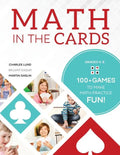 Math in the Cards: 100+ Games to Make Math Practice Fun - Paperback