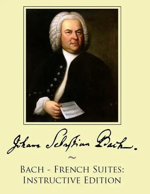 Bach - French Suites: Instructive Edition - Paperback