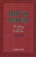 Liberty of Conscience: The History of a Puritan Idea - Paperback
