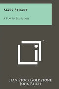 Mary Stuart: A Play in Six Scenes - Paperback