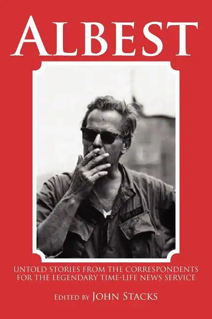 Albest: Untold Stories from the Correspondents for the Legendary Time-Life News Service - Paperback