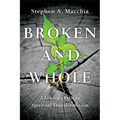 Broken and Whole: A Leader's Path to Spiritual Transformation - Paperback