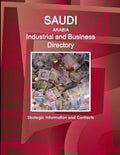 Saudi Arabia Industrial and Business Directory - Strategic Information and Contacts - Paperback