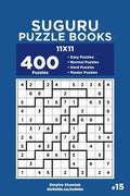 Suguru Puzzle Books - 400 Easy to Master Puzzles 11x11 (Volume 15) - Paperback